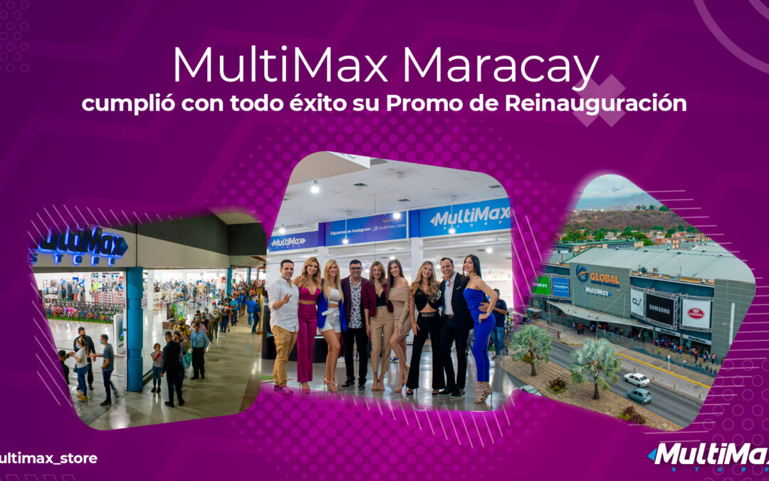MultiMax Maracay cumplió con todo éxito su Promo de Reinauguración