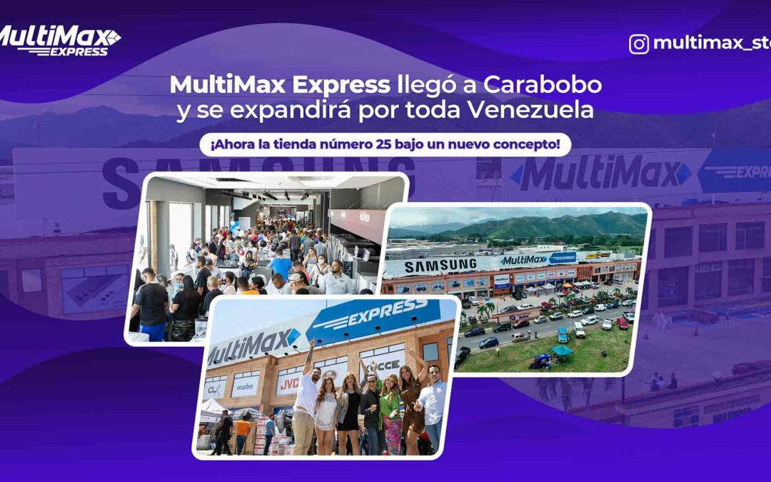 MultiMax Express llegó a Carabobo y se expandirá por toda Venezuela